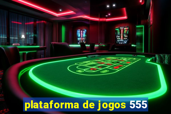 plataforma de jogos 555